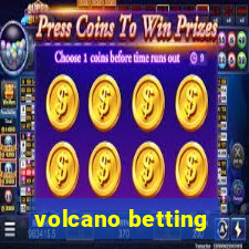 volcano betting