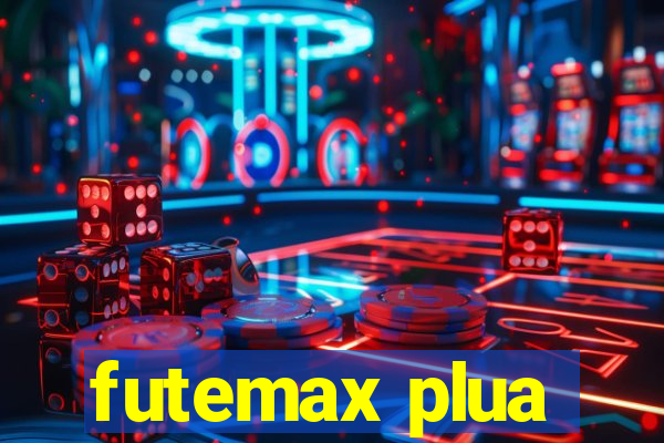 futemax plua