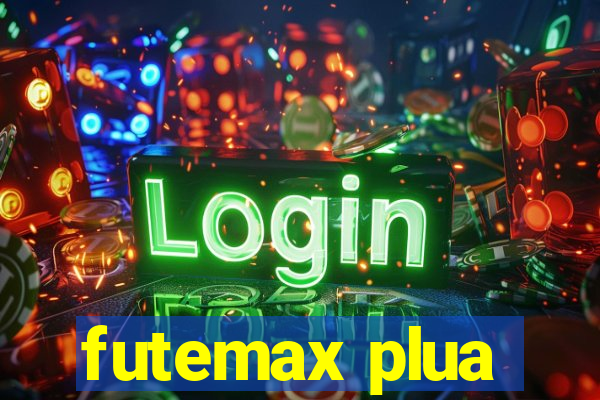 futemax plua