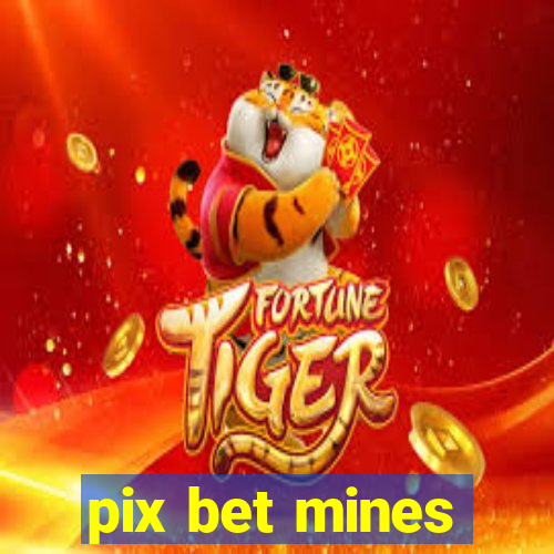 pix bet mines