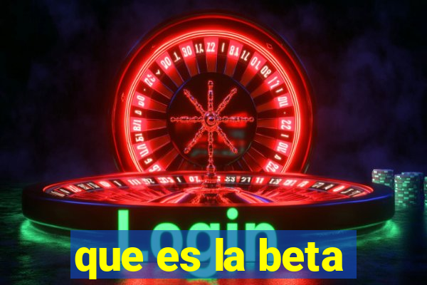 que es la beta