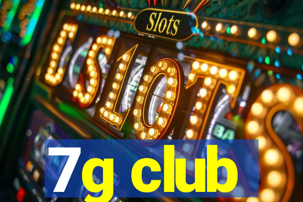 7g club