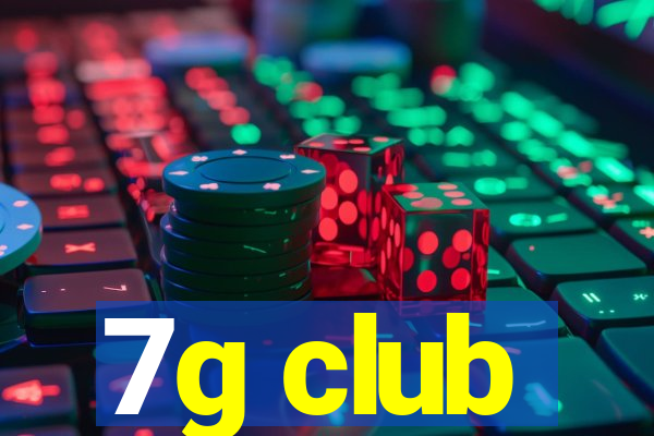 7g club