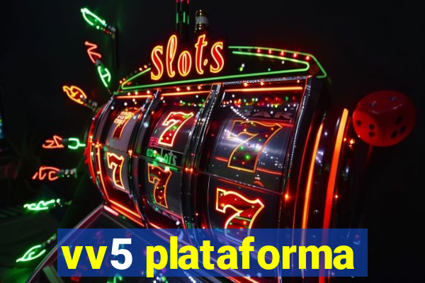 vv5 plataforma