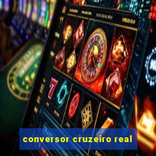 conversor cruzeiro real