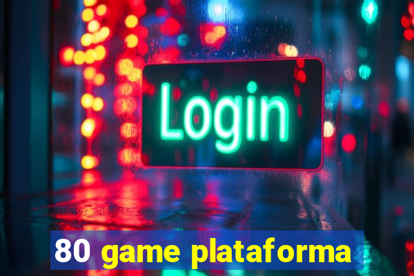 80 game plataforma