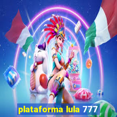 plataforma lula 777