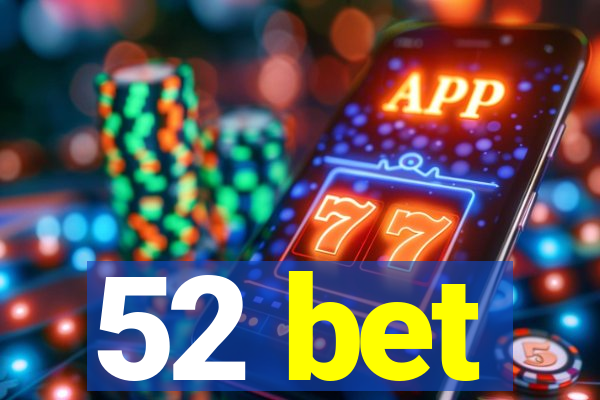 52 bet