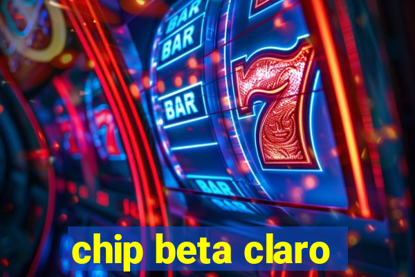 chip beta claro