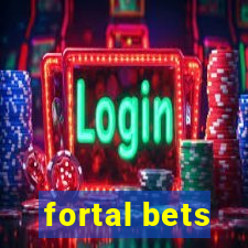 fortal bets