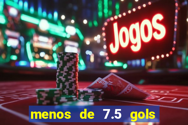 menos de 7.5 gols o que significa