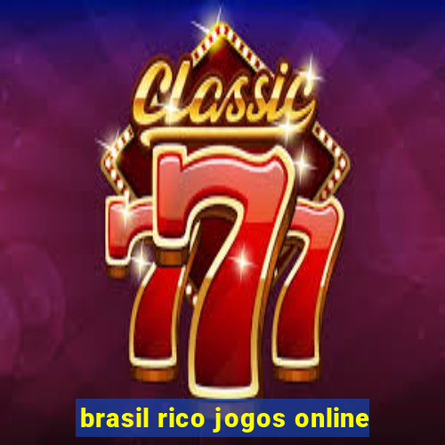 brasil rico jogos online