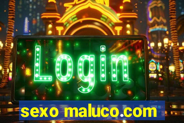 sexo maluco.com