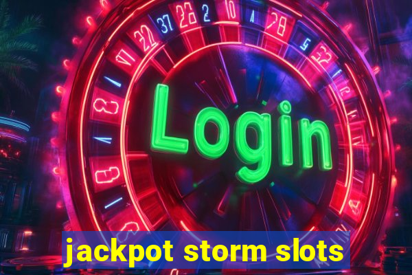 jackpot storm slots