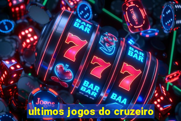 ultimos jogos do cruzeiro