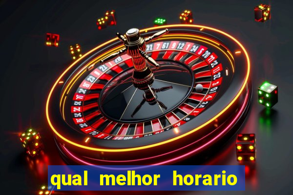 qual melhor horario para jogar betano