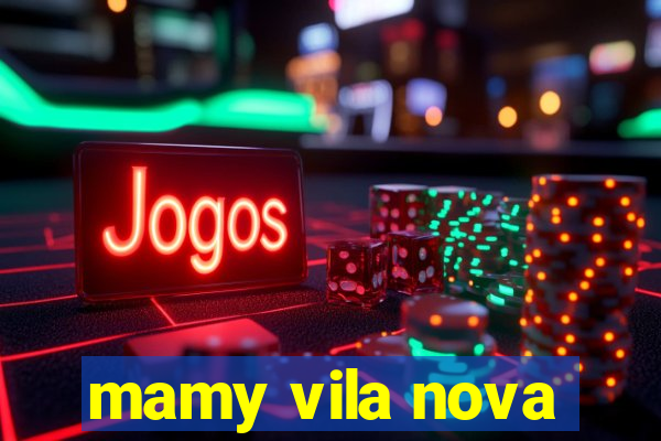 mamy vila nova