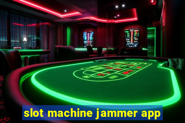 slot machine jammer app