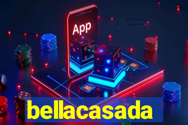 bellacasada