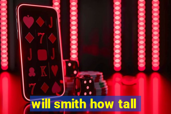 will smith how tall