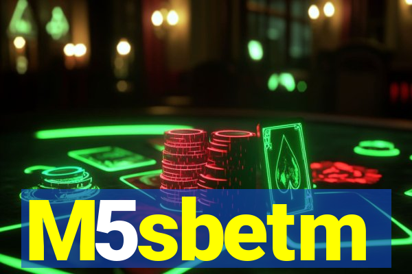 M5sbetm