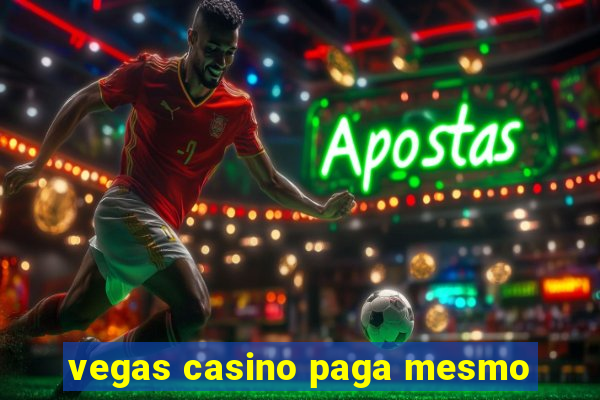 vegas casino paga mesmo