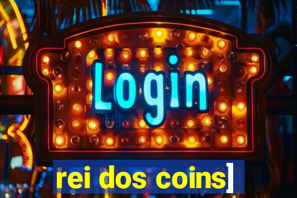 rei dos coins]