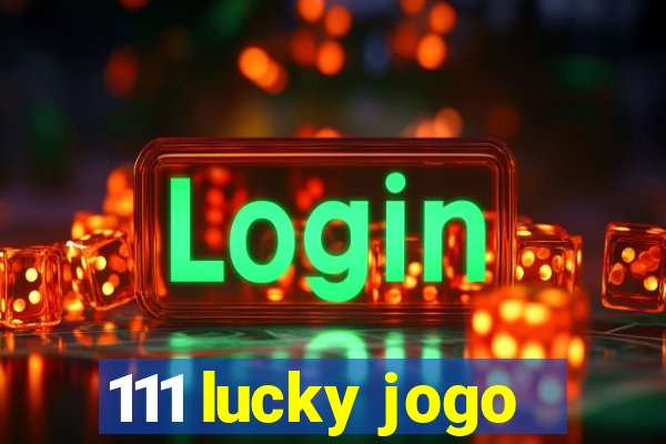 111 lucky jogo