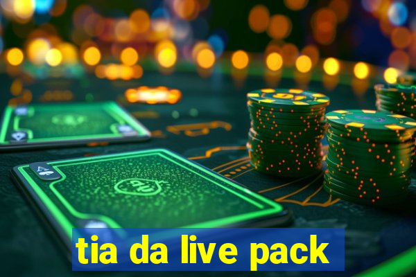 tia da live pack