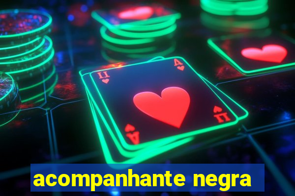 acompanhante negra