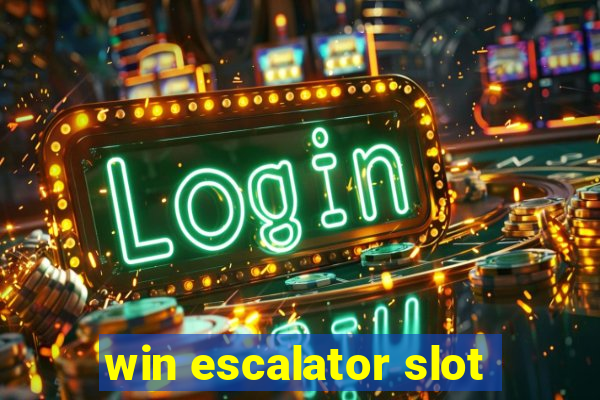 win escalator slot