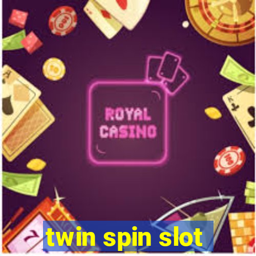 twin spin slot