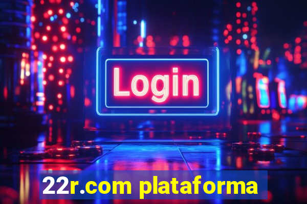 22r.com plataforma