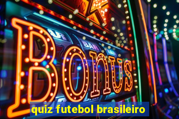 quiz futebol brasileiro