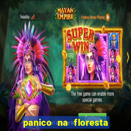 panico na floresta 4 filme completo dublado mega filmes