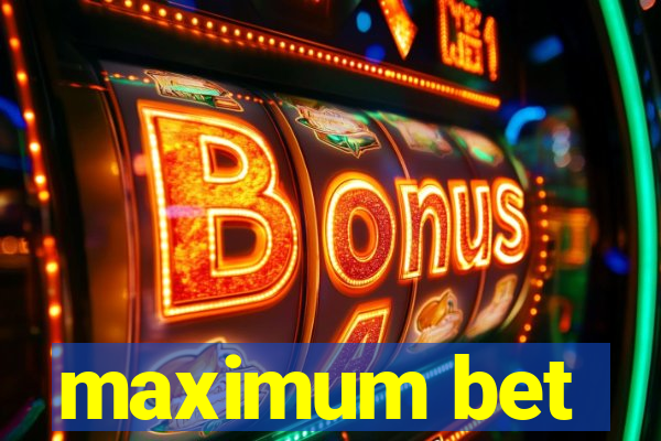 maximum bet