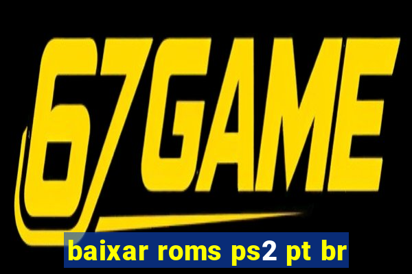 baixar roms ps2 pt br