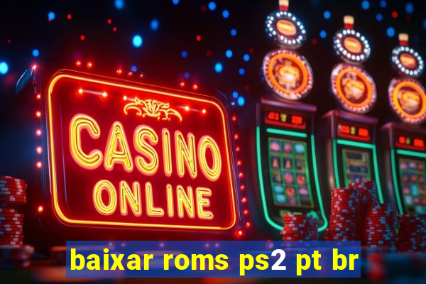 baixar roms ps2 pt br