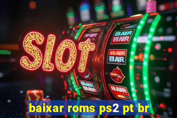 baixar roms ps2 pt br