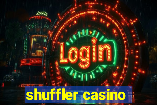 shuffler casino