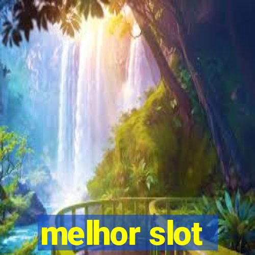 melhor slot