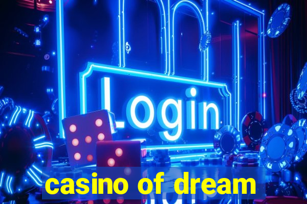 casino of dream