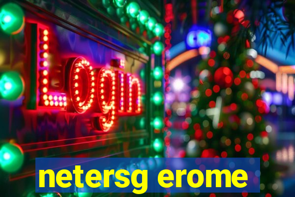 netersg erome