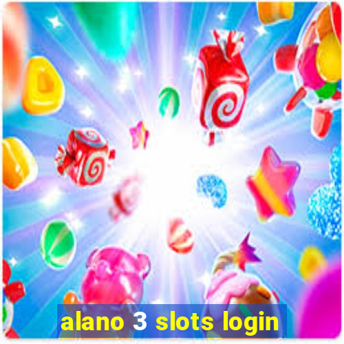 alano 3 slots login