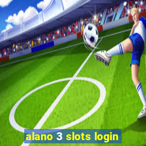 alano 3 slots login