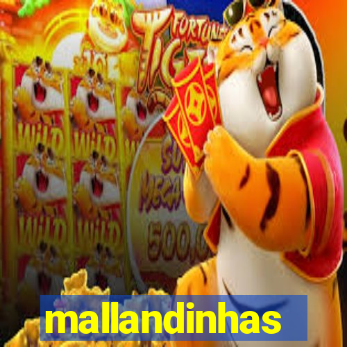 mallandinhas