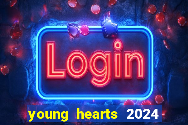 young hearts 2024 online legendado