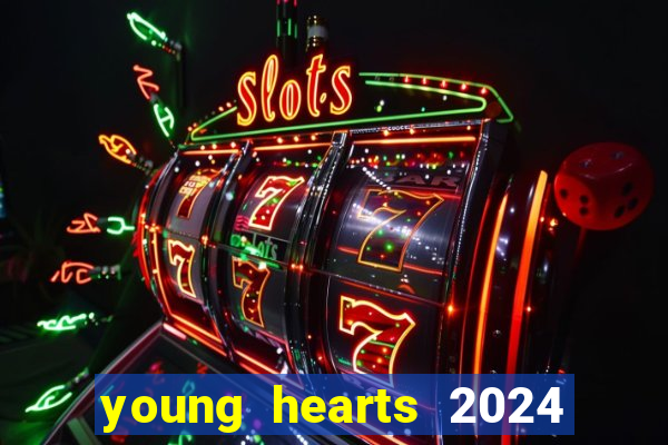 young hearts 2024 online legendado