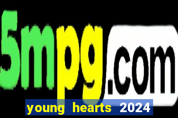 young hearts 2024 online legendado