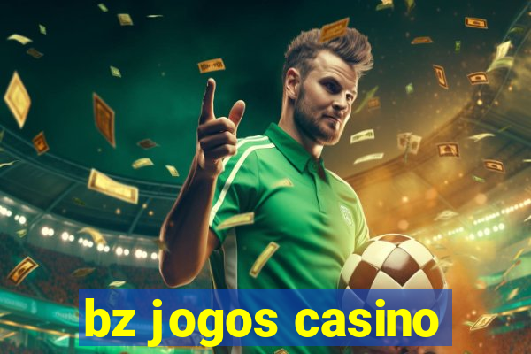 bz jogos casino